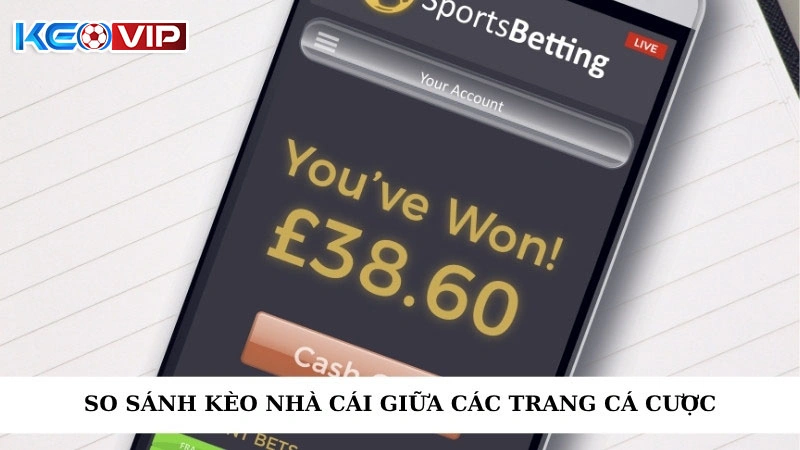 So Sánh Kèo Nhà Cái Giữa Các Trang Cá Cược Mới Nhất 2025