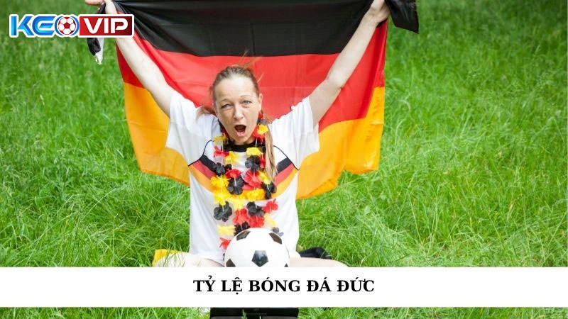 Tỷ Lệ Bóng Đá Đức - Phân Tích Chuyên Sâu, Đặt Cược Thắng Lớn
